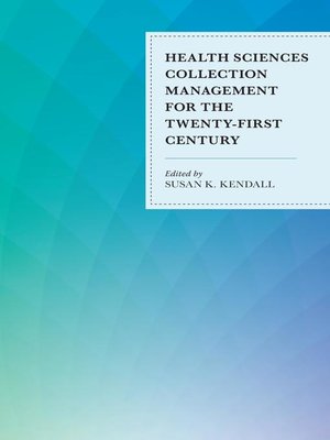 cover image of Health Sciences Collection Management for the Twenty-First Century